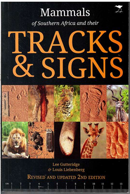 Mammals of Southern Africa and their Tracks & Signs - Lee Gutterisge & Louis Liebenberg
