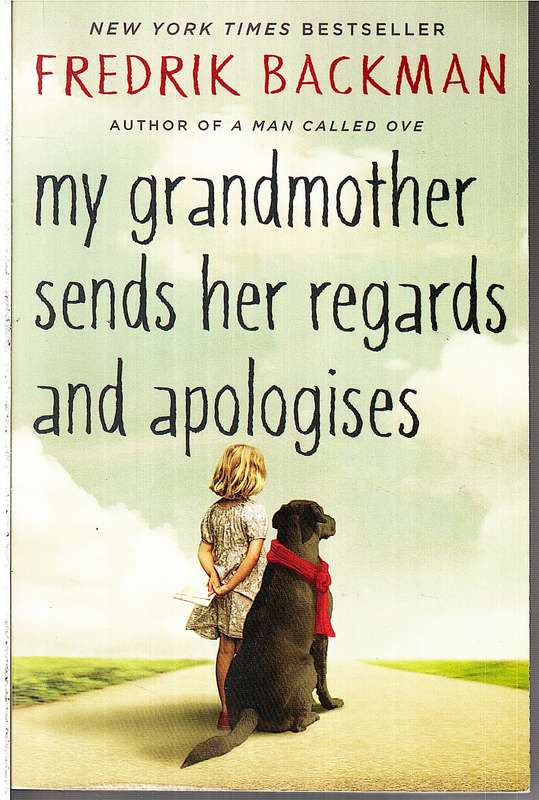 My Grandmother Sends Her Regards and Apologises - Fredrik Backman