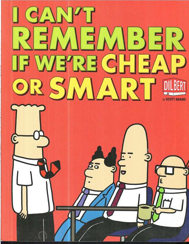 Dilbert: I Can't Remember if We're Cheap or Smart - Scott Adams