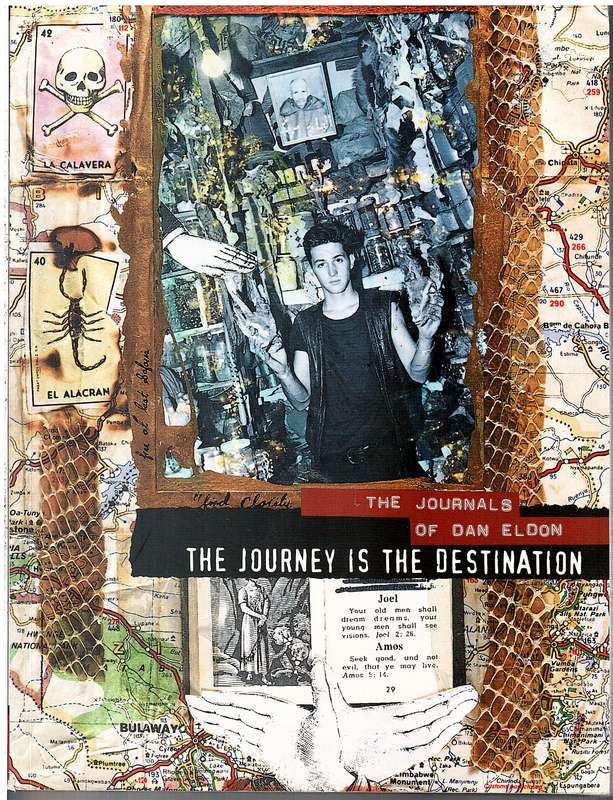 The Journey is the Destination: The Journals of Dan Eldon - Edited by Kathy Eldon