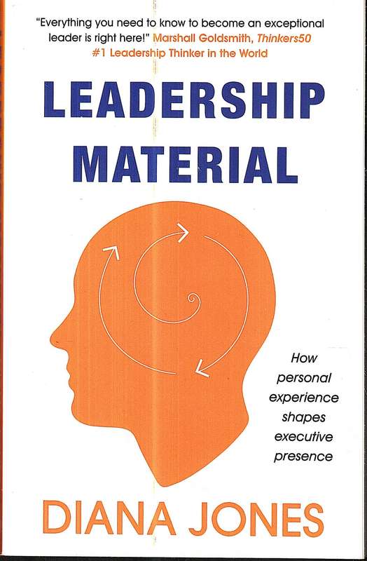 Leadership Material: How Personal Experience Shapes Executive Presence - Diana Jones