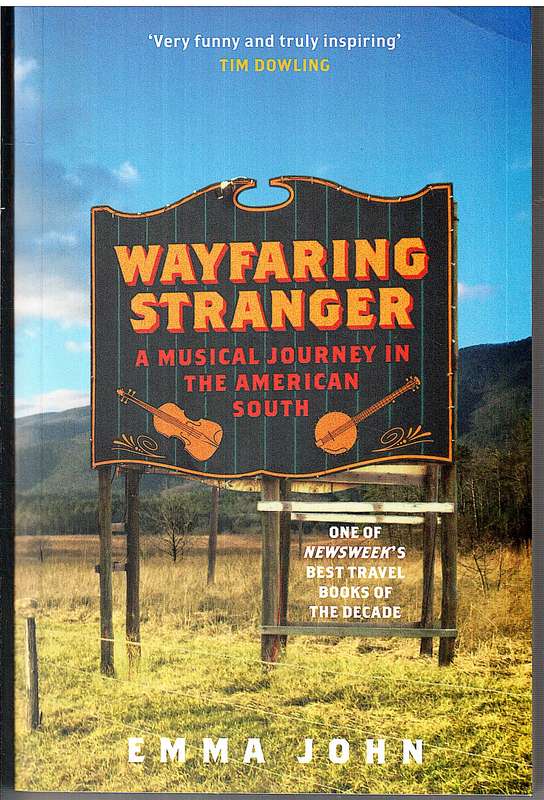 Wayfaring Stranger: A Musical Journey in the American South - Emma John
