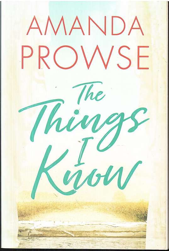 The Things I Know - Amanda Prowse