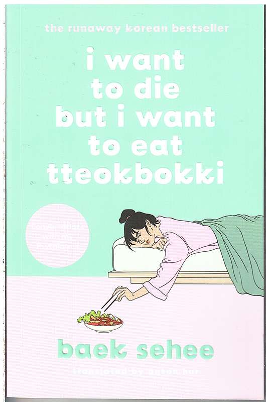 I Want To Die But I Want To Eat TTeokbokki - Baek Sehee