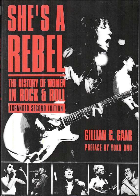 She's a Rebel: The History of Women in Rock & Roll - Gillian G Gaar