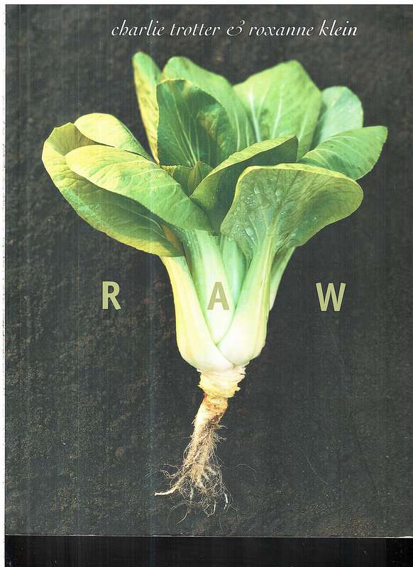 Raw - Charlie Trotter & Roxanne Klein