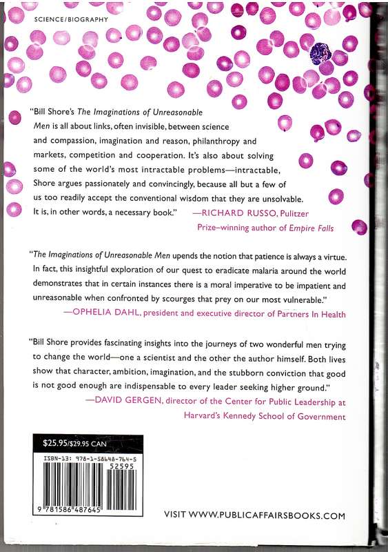 The Imaginations of Unreasonable Men: Inspiration, Vision, and Purpose in the Quest to End Malaria -