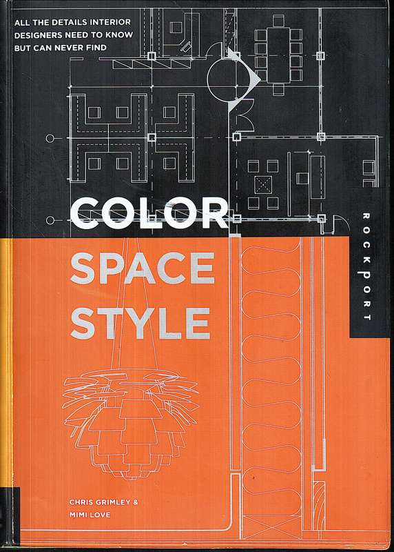 Color, Space, and Style: All the Details Interior Designers Need to Know but can Never Find
