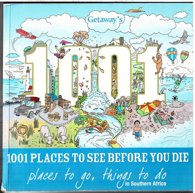 1001 Places To See Before You Die: Places to go, Things to See in Southern Africa - Getway