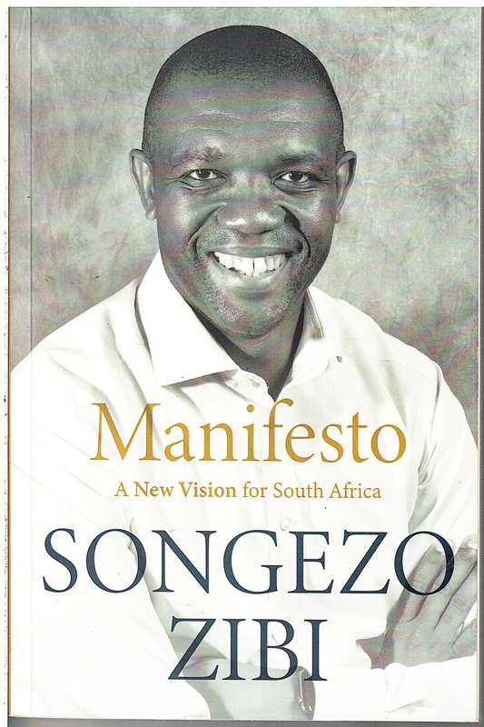Manifesto: A New Vision for South Africa - Songezo Zibi
