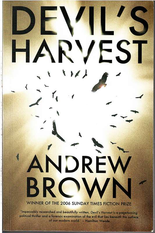 Devil's Harvest - Andrew Brown (Winner Sunday Times Fiction Award 2006) [INSCRIBED BY THE AUTHOR]