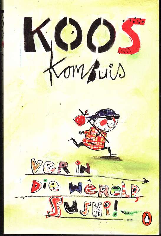 Ver in die Wêreld, Sushi! - Koos Kombuis