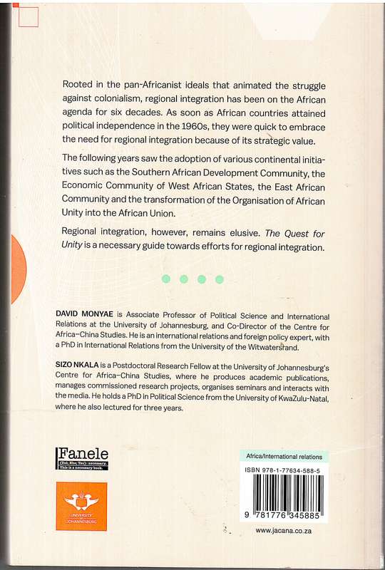 The Quest for Unity: An Appraisal of Regional Integration in Africa - David Monyae & Sizo Nkala Eds.