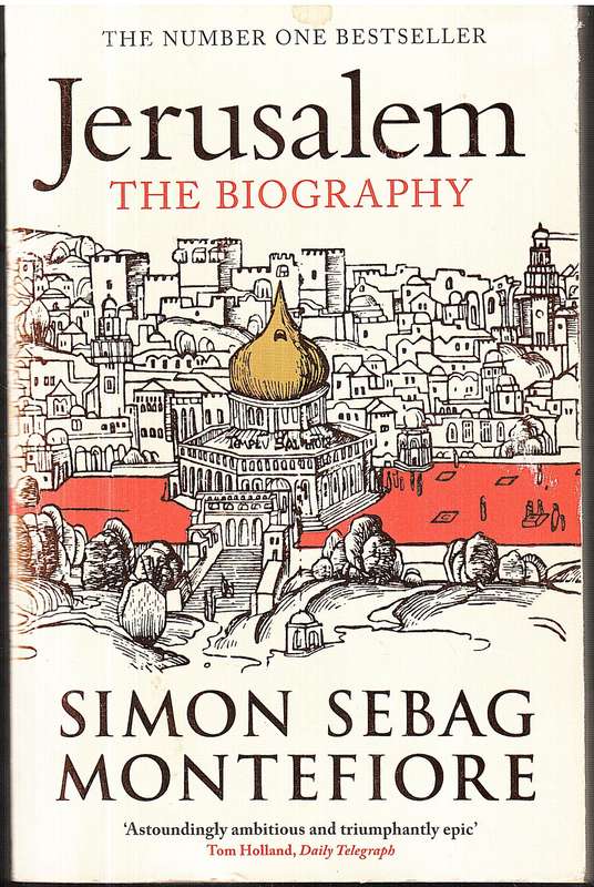 Jerusalem: The Biography - Simon Sebag Montefiore