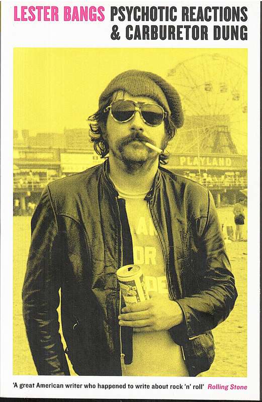 Psychotic Reactions & Carburetor Dung - Lester Bangs