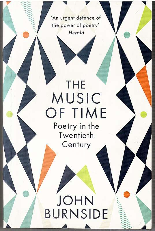 The Music of Our Time: Poetry in the Twentieth Century - John  Burnside