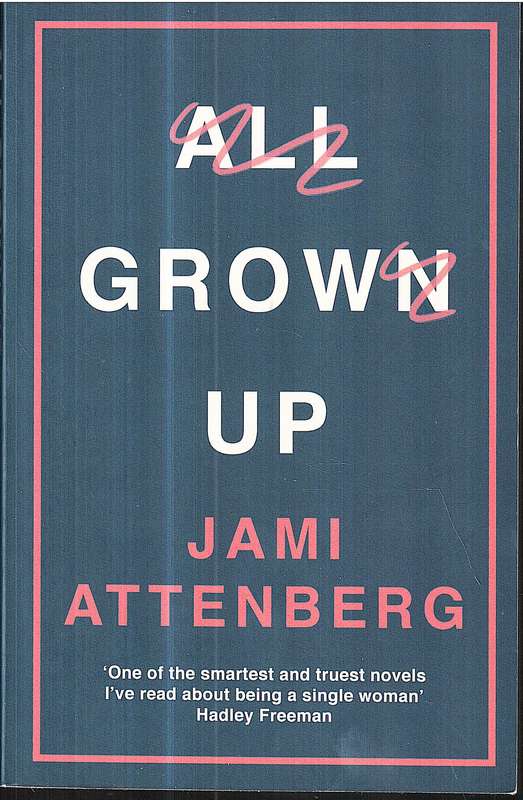 All Grown Up - Jami Attenberg