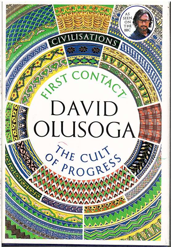 First Contact: The Cult of Progress - David Olusoga