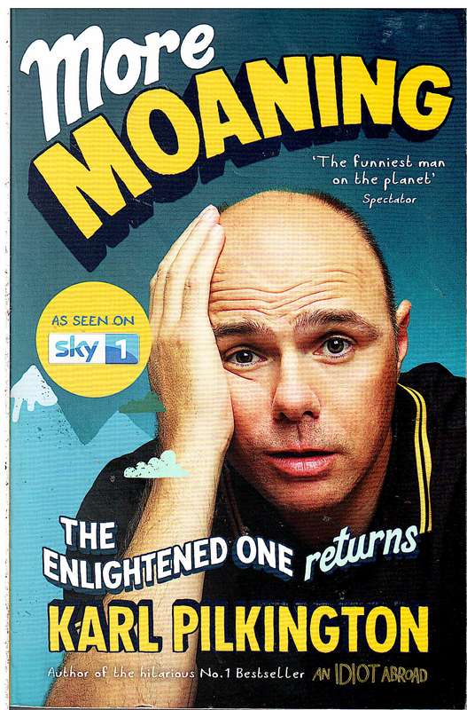More Moaning: The Enlightened One Returns - Karl Pilkington