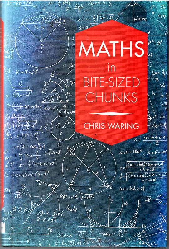 Maths in Bite-sized Chunks - Chris Waring