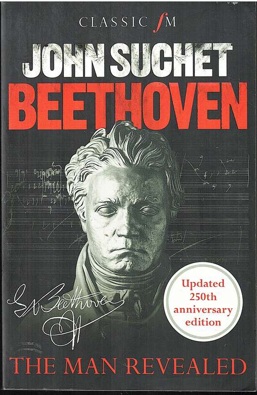 Beethoven: The Man Revealed - John Suchet