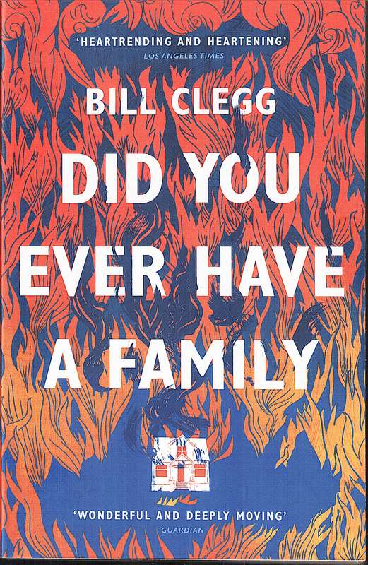 Did You Ever Have A Family - Bill Clegg