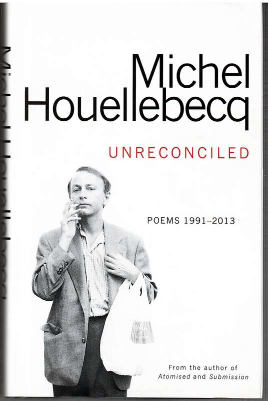 Unreconciled: Poems 1991-2013 - Michel Houellebecq [Dual-language edition]