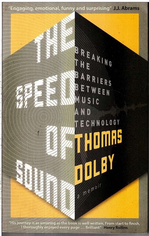 The Speed of Sound: Breaking the Barriers between Music and Technology: A Memoir - Thomas Dolby