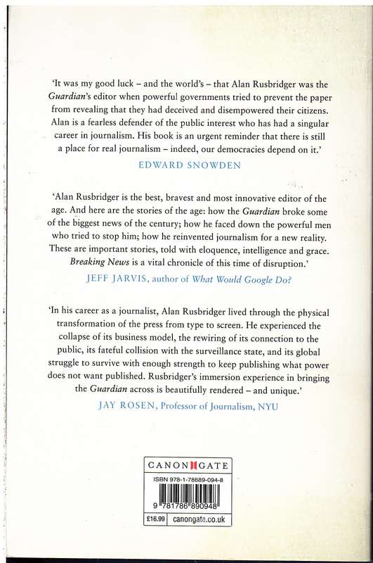 Breaking News: The Remaking of Journalism and Why it Matters Now - Alan Rusbridger