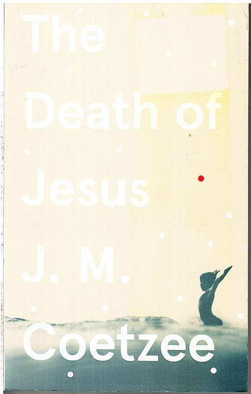 The Death of Jesus - JM Coetzee