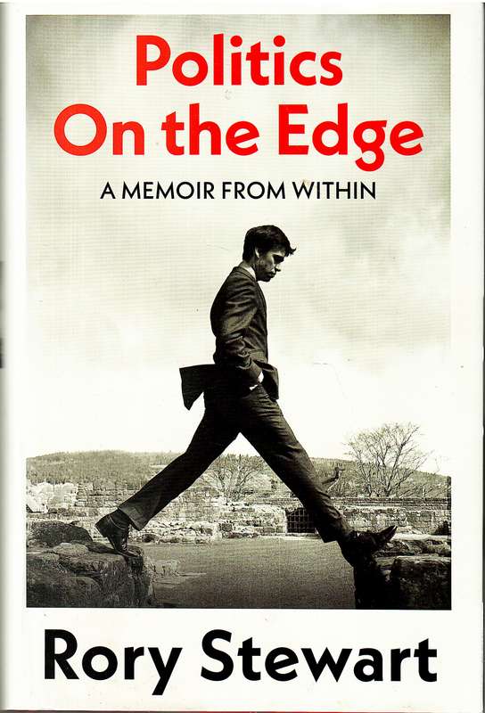 Politics on the Edge: A Memoir from Within - Rory Stewart