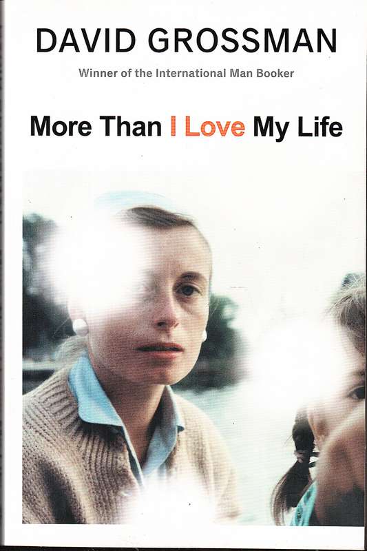More  Than I Love My Life - David Grossman