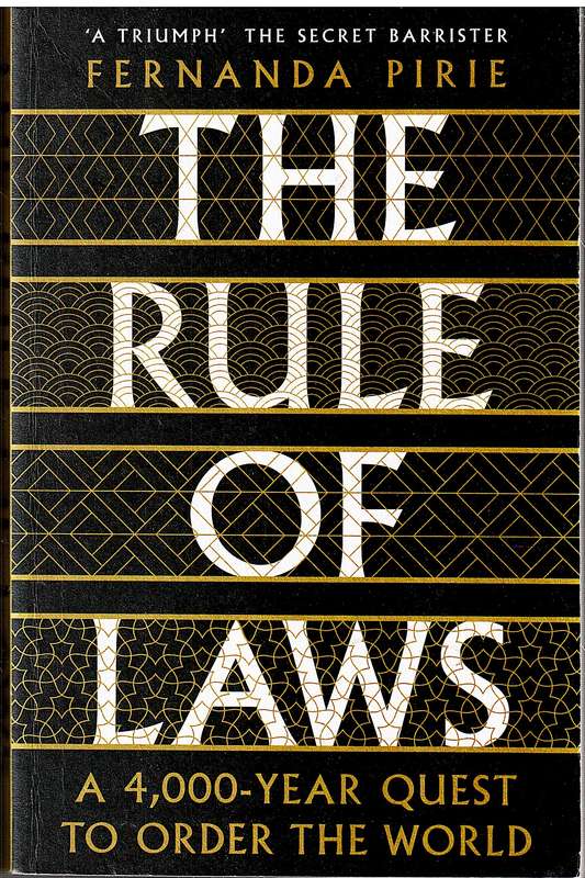 The Rule of Laws: A 4,000-Year Quest to Order the World - Fernanda Pirie