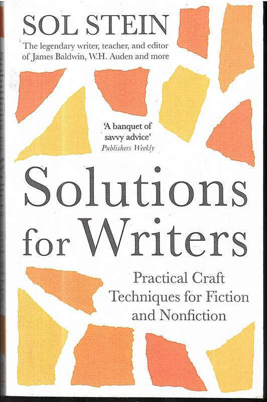 Solutions for Writers: Practical Craft Techniques for Fiction and Nonfiction - Sol Stein