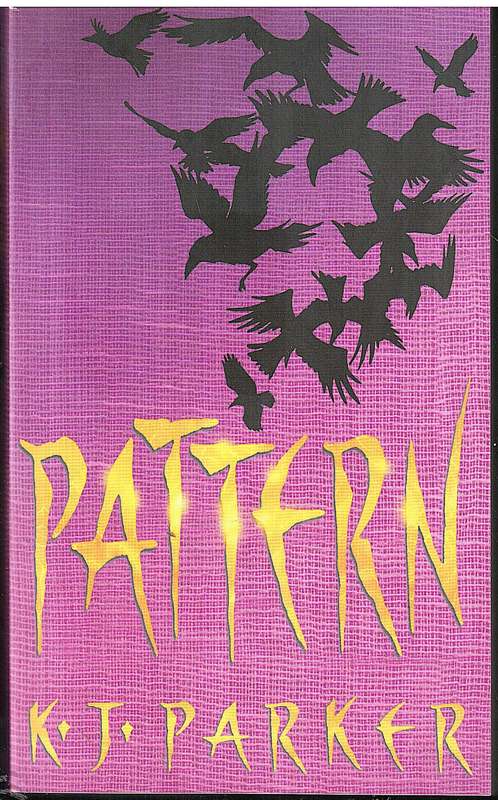 The Scavenger Trilogy 02: Pattern - KJ Parker