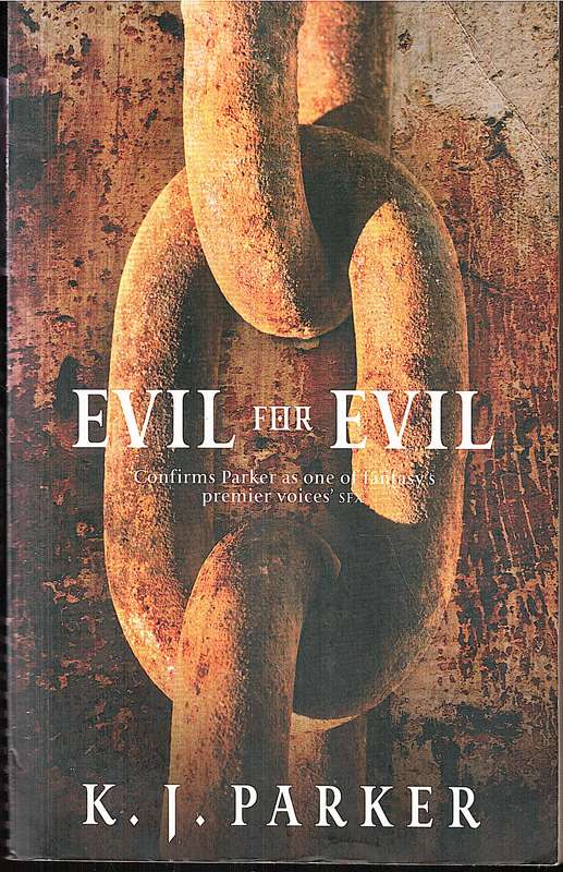 The Engineer Trilogy 02: Evil For Evil - KJ Parker