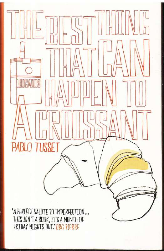 The Best Thing That Can Happen To A Croissant - Pablo Tusset