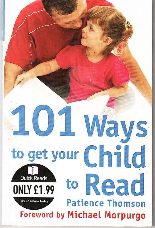 101 Ways to get Your Child to Read - Patience Thomson
