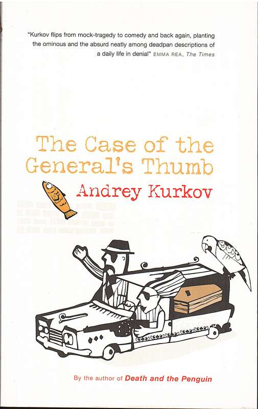 The Case of The General 's Thumb - Andrey Kurkov