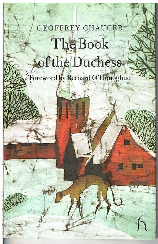 The Book of the Duchess - Geoffrey Chaucer (Foreword by Bernard O'Donoghue)