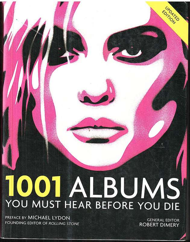1001 Albums You must Hear Before You Die - Robert Dimery (General Ed.)