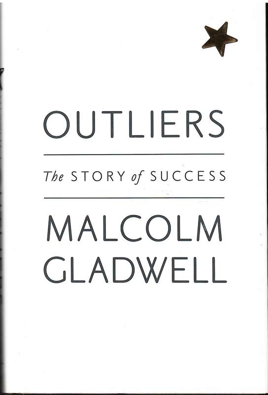 Outliers: The Story of Success - Malcolm Gladwell