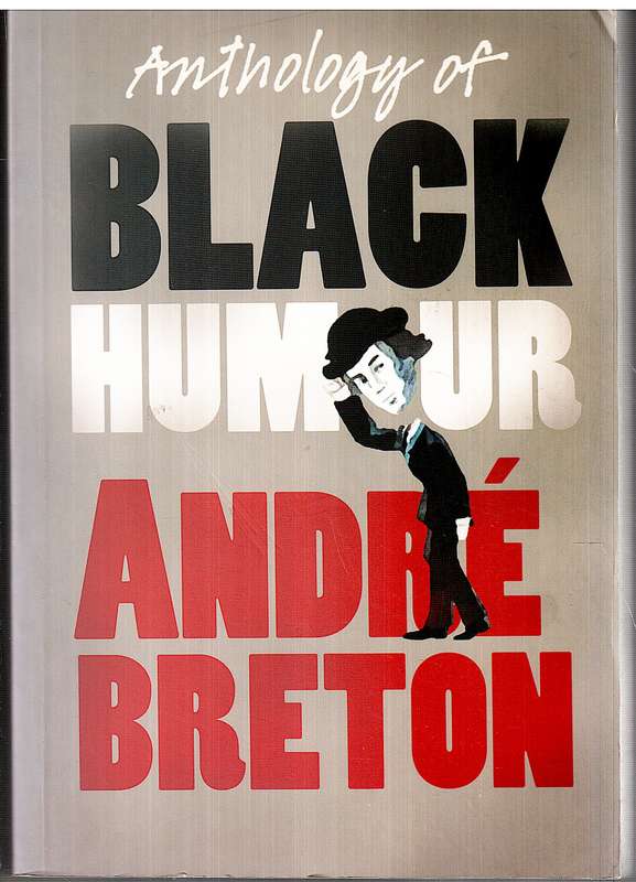 Anthology of Black Humour - Andre Breton