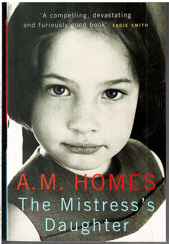 The Mistresses's Daughter - AM Homes