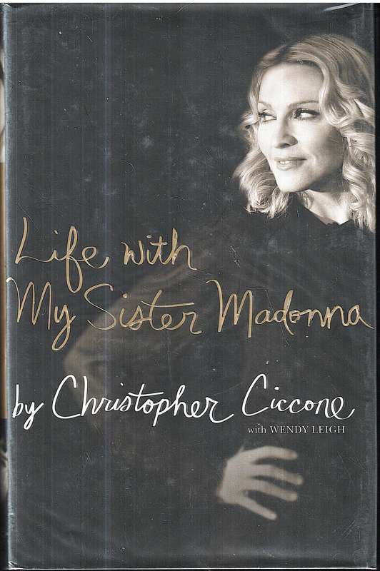 Life with My Sister Madonna - Christopher Ciccone with Wendy Leigh