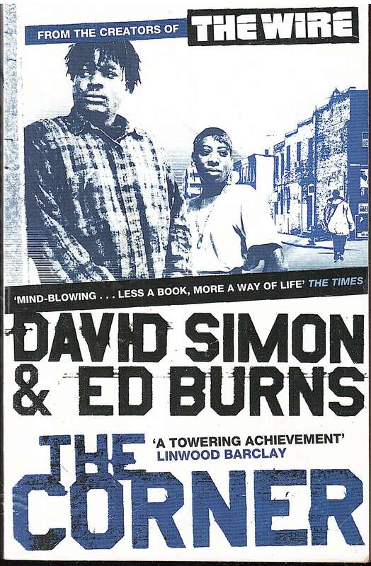 The Corner: A Year in the Life of an Inner-city Neighbourhood - David Simon & Ed Burns
