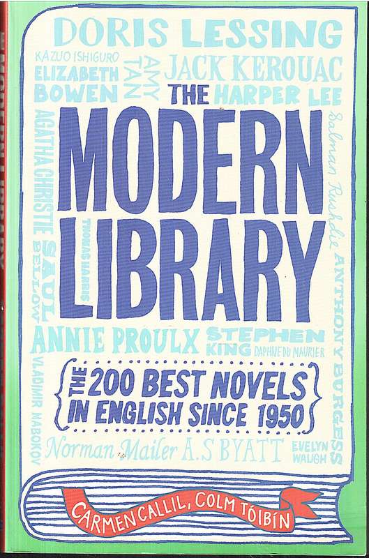 The Modern Library: The 200 Best Novels in English Since 1950 - Carmen Callil, Colm Toibin