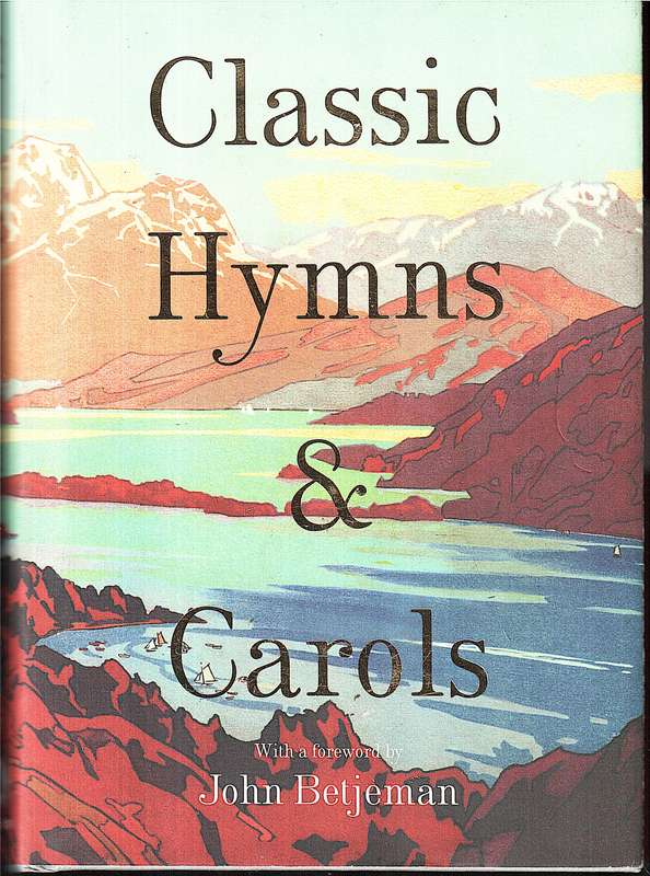 Classic Hymns & Carols - with a Foreword by John Betjeman