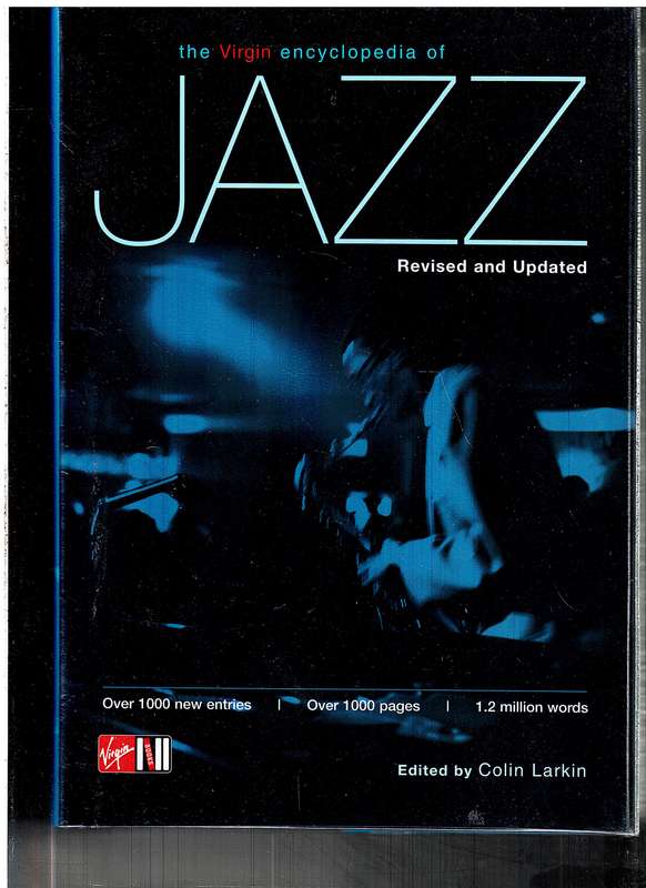 The Virgin Encyclopedia of Jazz (Revised and Updated) - Colin Larkin (Ed.)