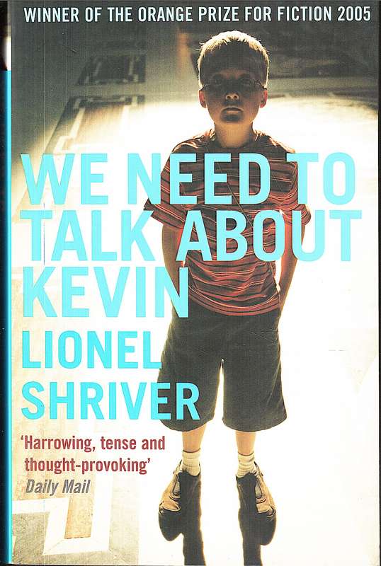 We Need To Talk About Kevin - Lionel Shriver